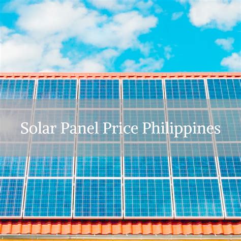 solar panel price philippines|7 Best Solar Panels in the Philippines 2024 .